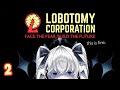 Committing Many Oopsies... 【Lobotomy Corporation - BLIND Playthrough, NO Spoilers/Backseating!】