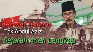 Dakwah tgk Abdul Aziz sejarah Aceh