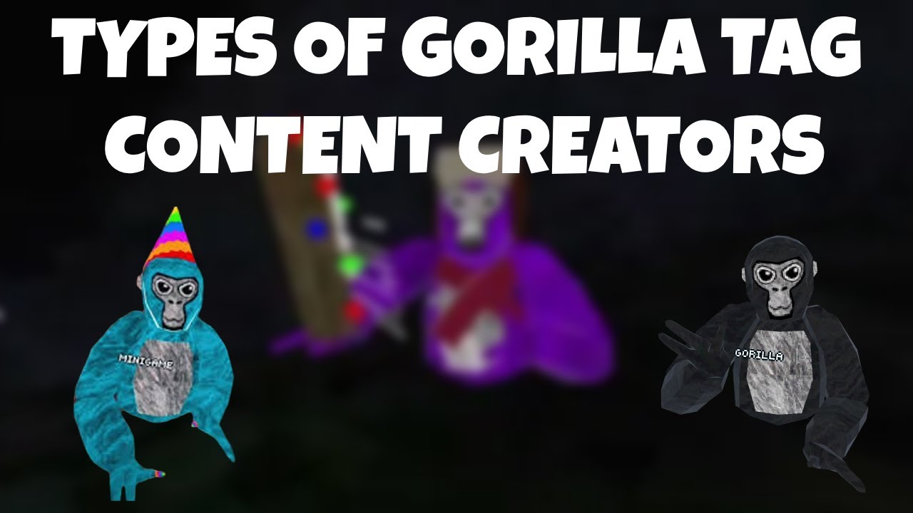 Types Of Gorilla Tag Content Creators Scarfy Youtube