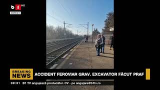 ACCIDENT FEROVIAR GRAV. EXCAVATOR FĂCUT PRAF ÎN GARA DIN PERIȘ. TRAFIC BLOCAT SPRE PLOIEȘTI_Știri B1