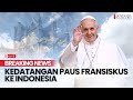 🔴 LIVE - Kedatangan Paus Fransiskus ke Indonesia | Selasa, 3 September 2024