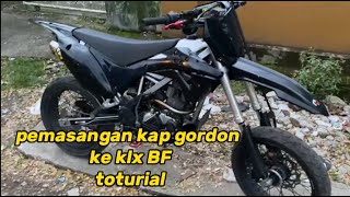 PROSES pemasangan kap gordon di klx bf