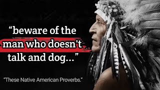 These Native American Proverbs Are Life Changing quotes |