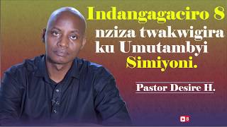 Indangagaciro 8 nziza twakwigira ku Umutambyi Simiyoni // Pastor Desire H.