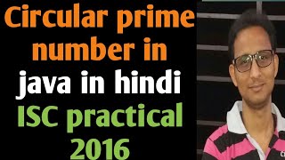 Circular prime number in java | ISC Computer practical 2016