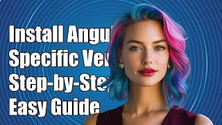 How to Install a Specific Version of Angular CLI: Step-by-Step Guide