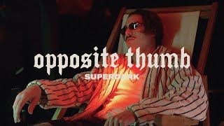 Superdark - Opposite Thumb (Official Video)