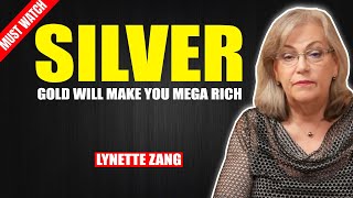 Lynette Zang: Great Opportunity To Become Mega Rich With Gold & Silver