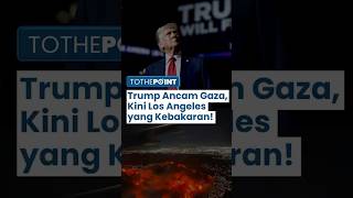 Tragedi Los Angeles Terbakar Disebut Karma Presiden Terpilih AS Trump yang Ancam Gaza Jadi 'Neraka'