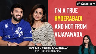 Exclusive Interview with Ashish & Vaishnavi Chaitanya | Love Me | Abhilasha Cherukuri | Gulte.com