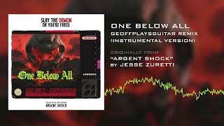 ONE BELOW ALL (GeoffPlaysGuitar Remix) [Instrumental Version] from "Argent Shock" by Jesse Zuretti