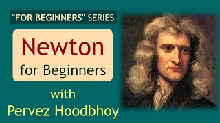 For Beginners Series (Lecture 1): Newton for Beginners