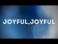 12. JOYFUL JOYFUL WE ADORE THEE written by Henry Van Dyke |   English Hymns