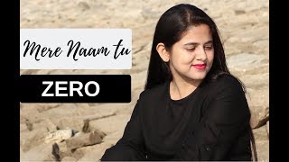 Mere Naam Tu | Zero | Female Cover | Neha Kaur