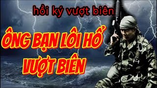 Hồi ký vượt biên: ông bạn lôi hổ vượt biên, người quốc gia