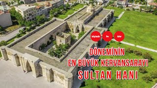 Dünyanın en zengin ticaret yolunun en büyük kervansarayı