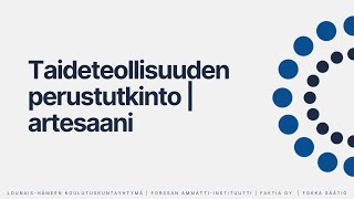 Taideteollisuuden perustutkinto | artesaani