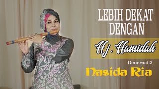 LEBIH DEKAT DENGAN HJ. HAMIDAH | PERSONIL NASIDA RIA GENERASI 2 ( VLOG Q&A )