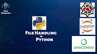 File Handling in Python | File Operation | Python Tutorial | Anaconda | Code Warriors