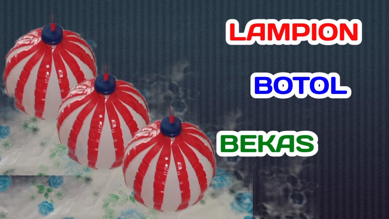 DIY CARA MEMBUAT LAMPION DARI BOTOL PLASTIK BEKAS CRAFTING YouTube