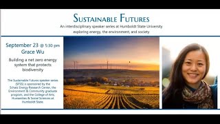Grace Wu: Building a net zero energy system that protects biodiversity - Sustainable Futures