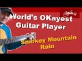 🌨Smoky Mountain Rain Covered by the World's Okayest Guitar Player