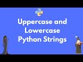 How to lowercase and uppercase a string in Python