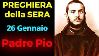 Preghiera della SERA | Preghiera a Padre Pio (26 Gennaio)