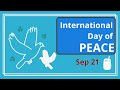 International Day of Peace  September 21 (World Peace Day) / Live in peace!