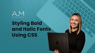 Styling Bold and Italic Fonts Using CSS | AJM Learn