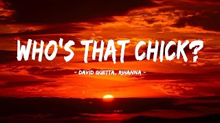 DAVID GUETTA, RIHANNA - WHO'S THAT CHICK?  (Lyrics)