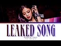 BLACKPINK - 'LEAKED SONG' (Color Coded Lyrics)