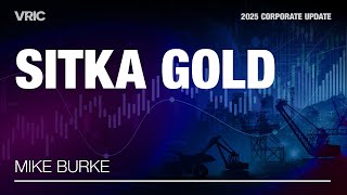 Sitka Gold Corporate Presentation: VRIC 2025