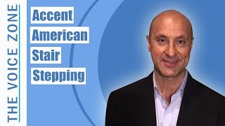 Accent: American - Stair Stepping