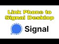 How to Set up and link Phone to Signal Desktop