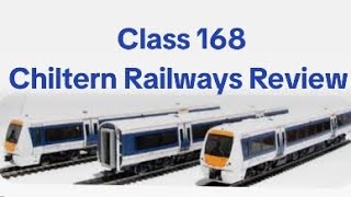 Class 168 Chiltern Railways Review