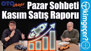 Pazar Sohbeti - 56 - Kasım 2024 Satış raporu