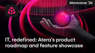 IT, redefined: Atera's product roadmap and feature showcase