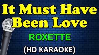 IT MUST HAVE BEEN LOVE - Roxette (HD Karaoke)