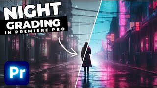 How I Color Grade NIGHT Footage In Premiere Pro