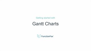FunctionFox: Getting Started with Gantt Chart