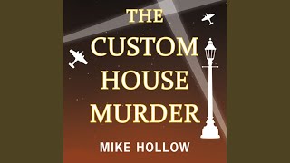 Chapter 41.4 - The Custom House Murder