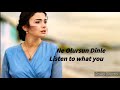 Ne Olursun Dinle (Listen to what you are) Lyrics With English Subtitle - Bilge Kotkay