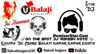 GHUMA DE MARA BALAJI GAMAR GAMAR GHOTO REMEX BY DJ SONG