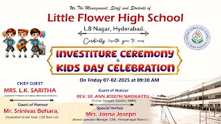 INVESTITURE CEREMONY \u0026 KIDS DAY CELEBRATION | LITTLE FLOWER HIGH SCHOOL | L.B NAGAR | HYD 07-02-2025