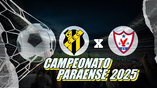 AO VIVO |  CASTANHAL  X  ÁGUAI DE MARABÁ  | CAMPEONATO PARAENSE  2025  | NARRAÇÃO