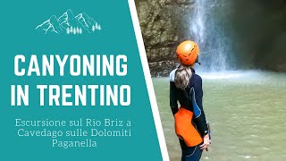 DOLOMITI PAGANELLA: cosa vedere | Canyoning in Trentino lungo il Rio Briz di Cavedago