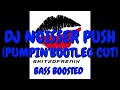 dj czaras u0026 dj noisser push pumpin bootleg cut bass boosted