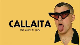 Callaita- Bad Bunny (lyrics- Letra)