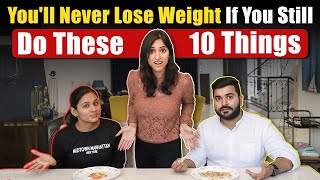 10 Reasons why you still can't lose weight | How to lose weight easily by GunjanShouts